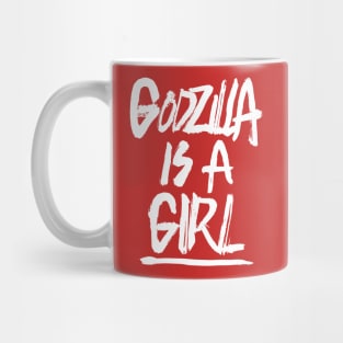 Godzilla is a Girl Mug